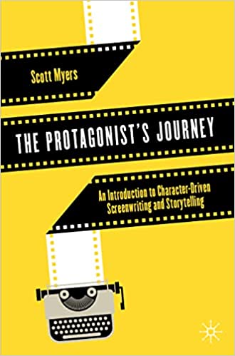 The Protagonist's Journey: An Introduction to Character-Driven Screenwriting and Storytelling - Orginal Pdf